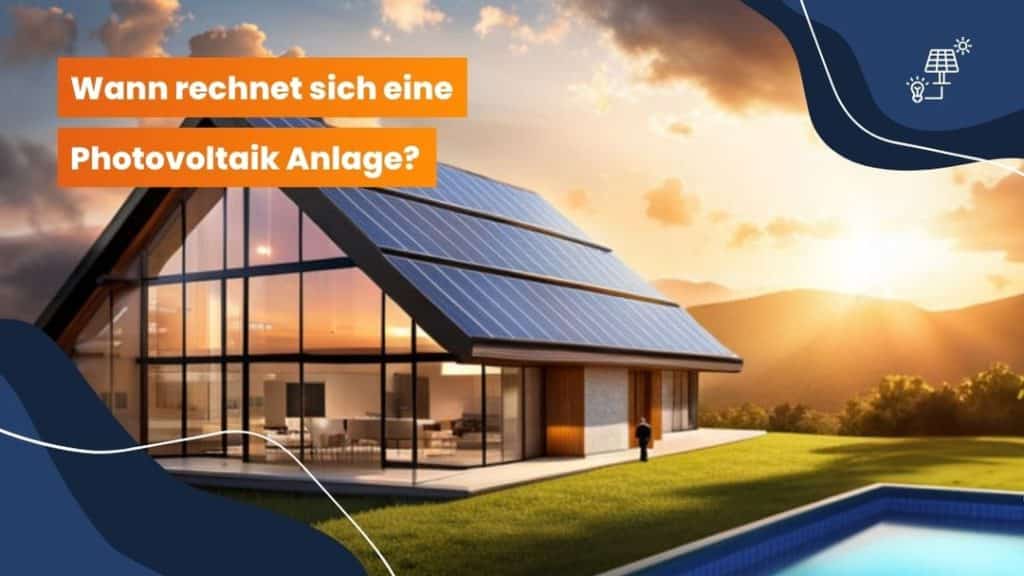 Ein Haus mit einer PV-Anlage auf dem Dach, das saubere Energie erzeugt und zu finanzieller Rentabilität führt. Erfahren Sie mehr über "Wann rechnet sich eine PV-Anlage?" in unserem Blog.